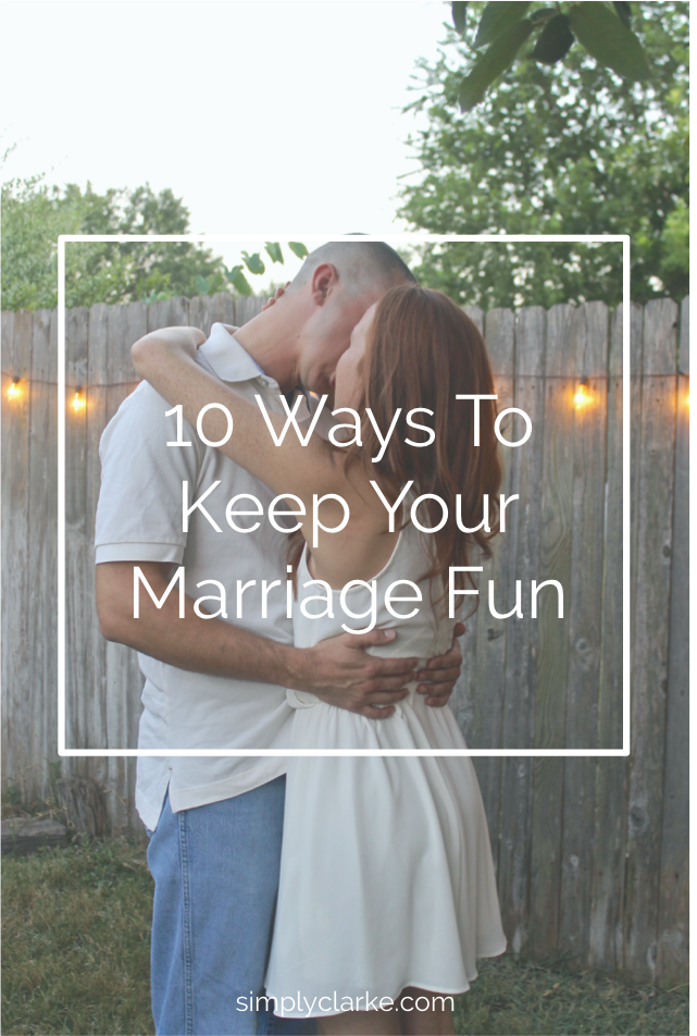http://simplyclarke.com/wp-content/uploads/2015/08/10-Ways-To-Keep-Your-Marriage-Fun.png