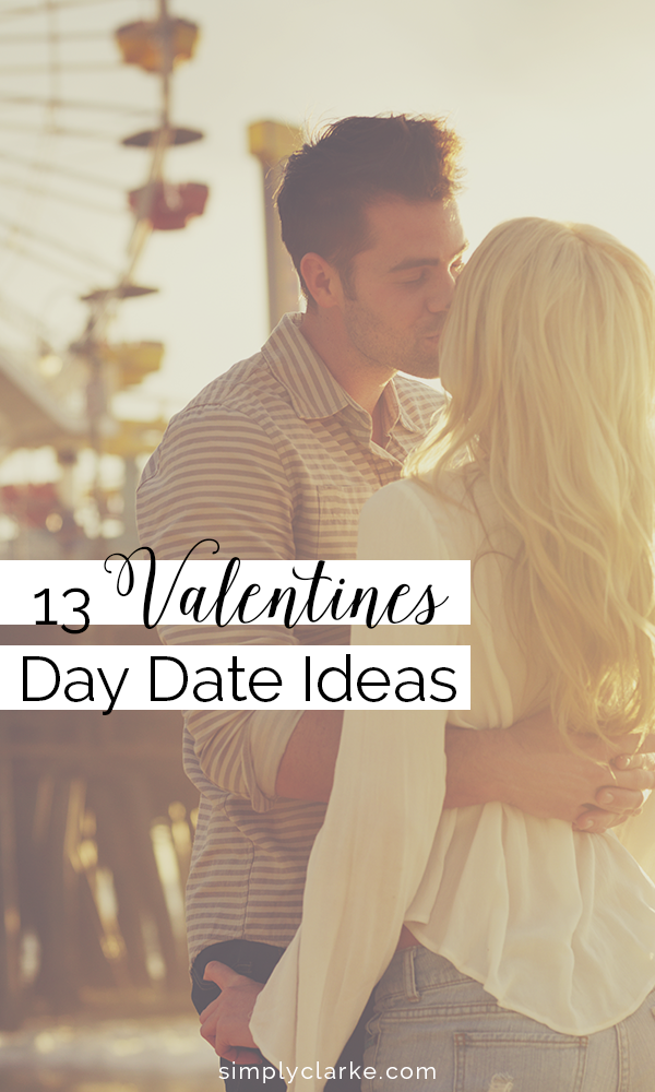 13 Valentines Day Date Ideas Simply Clarke