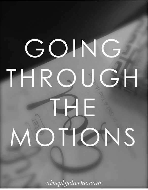 are-you-going-through-the-motions