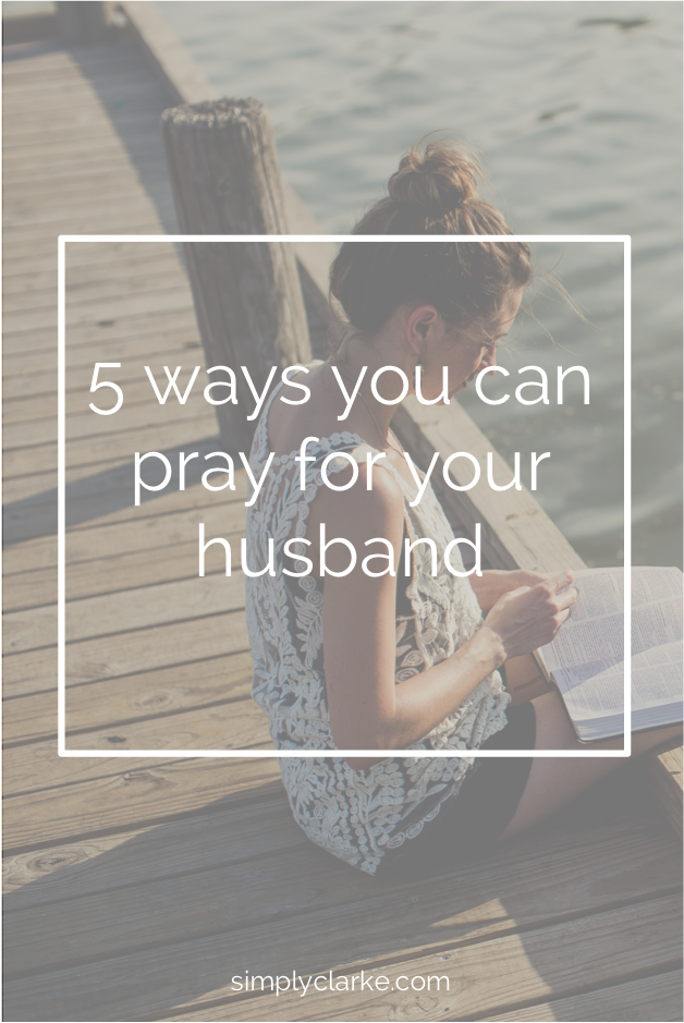5 ways you can pray for your husband