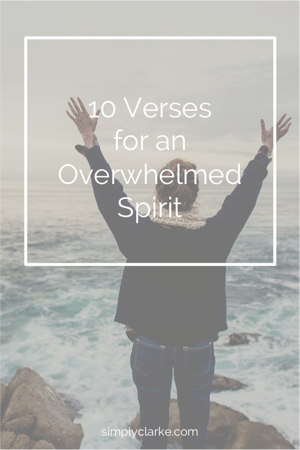 10 Verses for an Overwhelmed Spirit