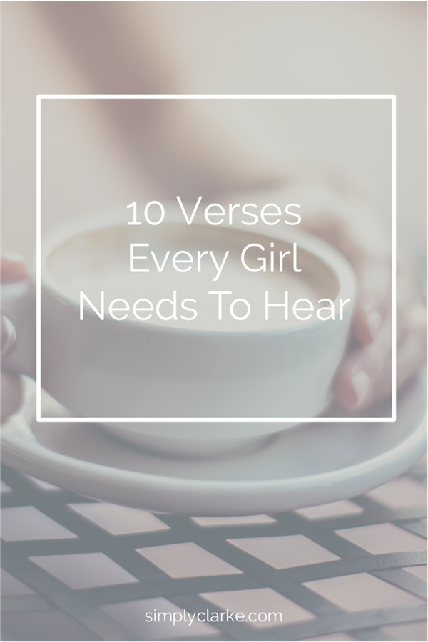 10 Verses Every Girl Needs To Hear