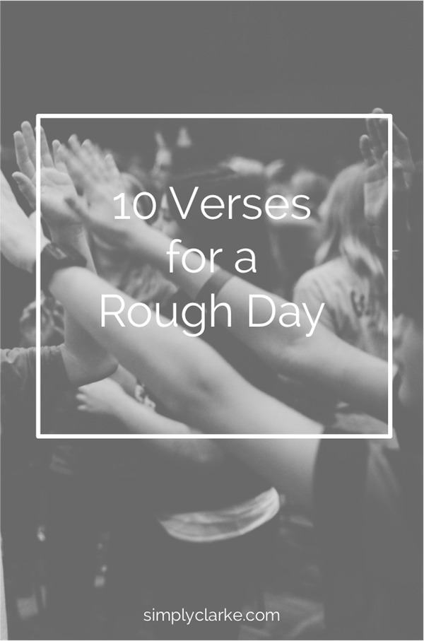 10 Verses for a Rough Day