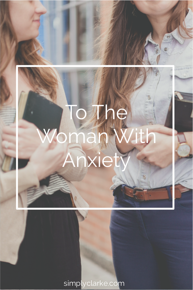 To The Woman With Anxiety