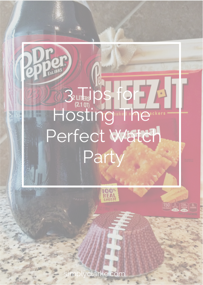 3 Tips For Hosting The Perfect Watch Party