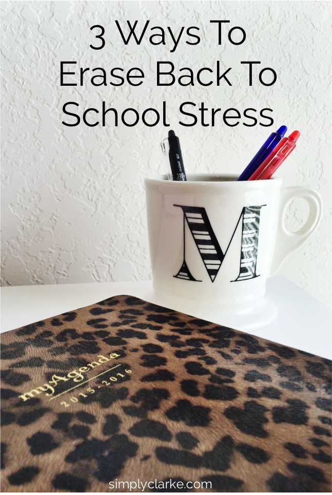 3 Ways To Erase Back To School Stress
